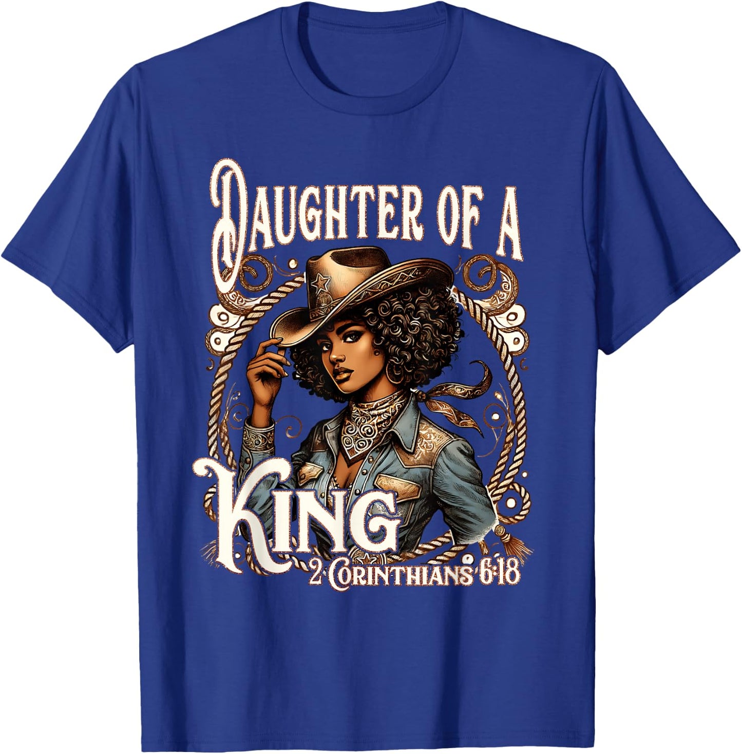 Daughter of a King Christian Howdy Western Rodeo Cowgirl T-Shirt - T-Shirt | Royal