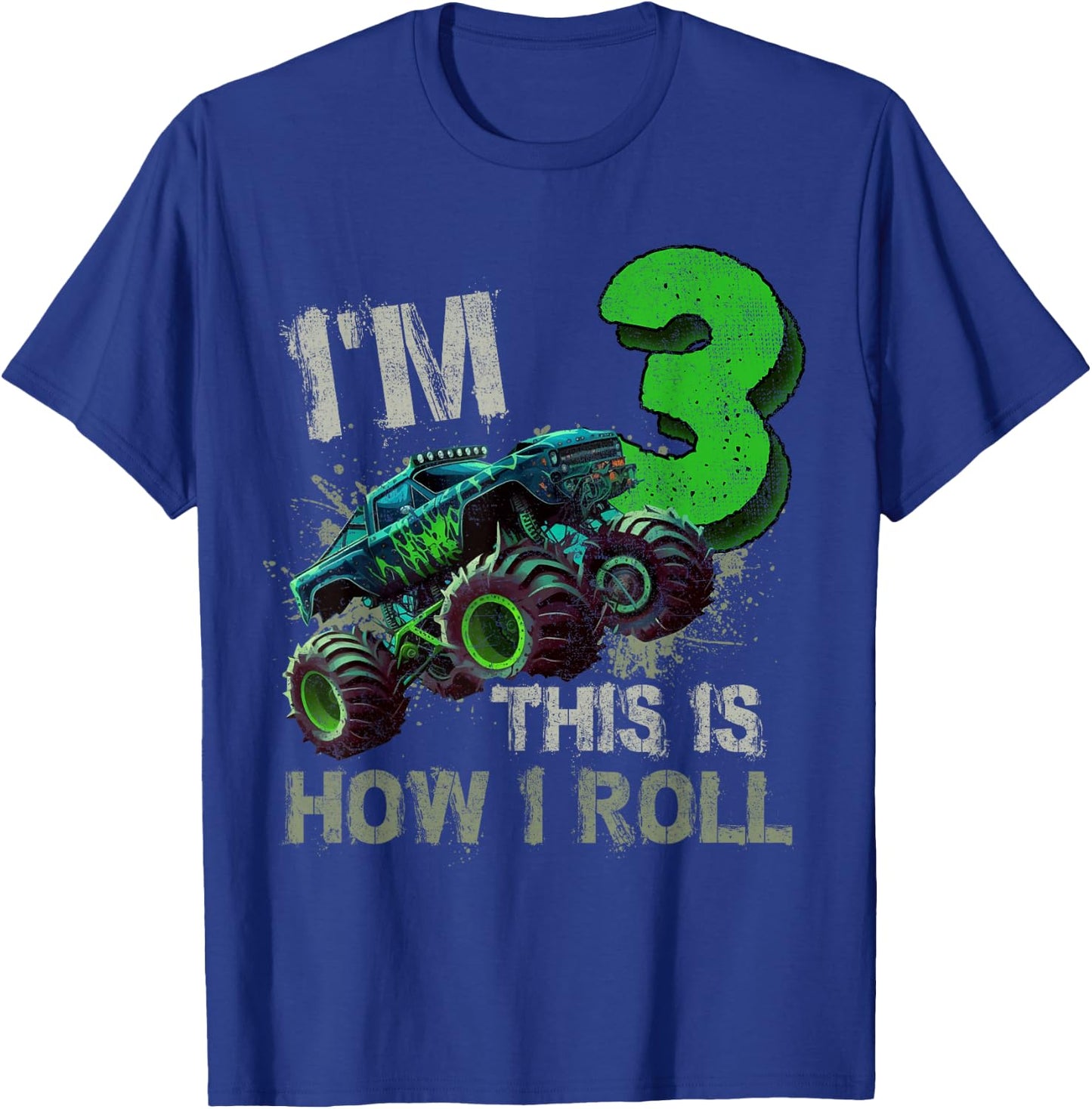 I'm 3 This Is How I Roll Monster Truck Birthday 3 Years Old T-Shirt - T-Shirt | Royal
