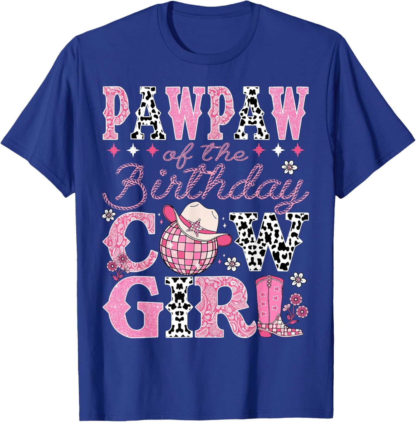 Pawpaw Of The Birthday CowGirl Rodeo Pawpaw Bday Party T-Shirt - T-Shirt | Royal