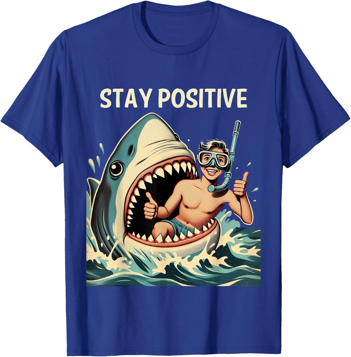 Stay Positive Shark Funny T-Shirt - T-Shirt | Royal