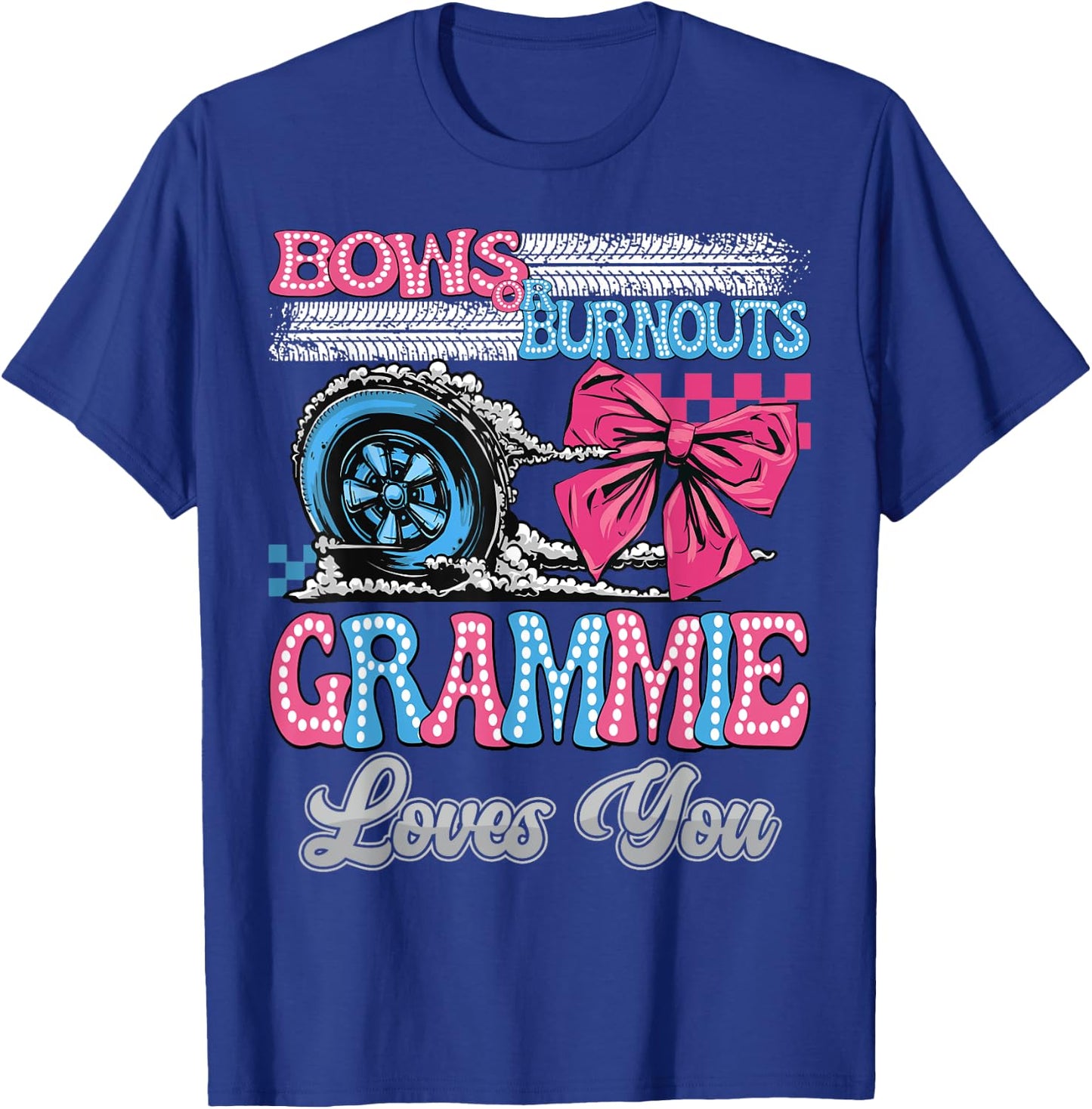 Burnouts or Bows Grammie Loves You Gender Reveal Party T-Shirt - T-Shirt | Royal