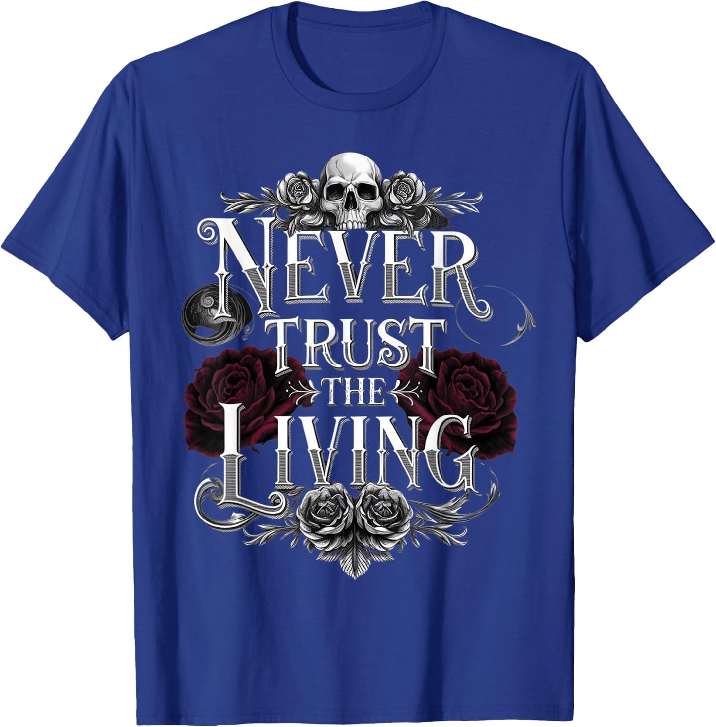 Never Trust The Living Funny Ghost Never Trust The Living T-Shirt - T-Shirt | Royal
