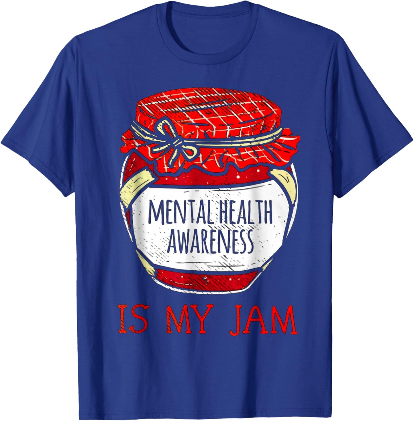 Mental Health Awareness Is My Jam T-Shirt - T-Shirt | Royal