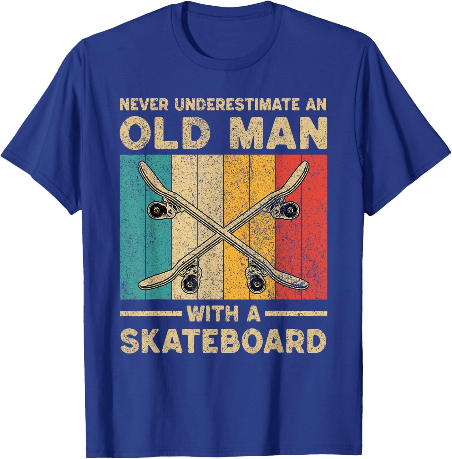 Never Underestimate Old Man With A Skateboard Skateboarding T-Shirt - T-Shirt | Royal