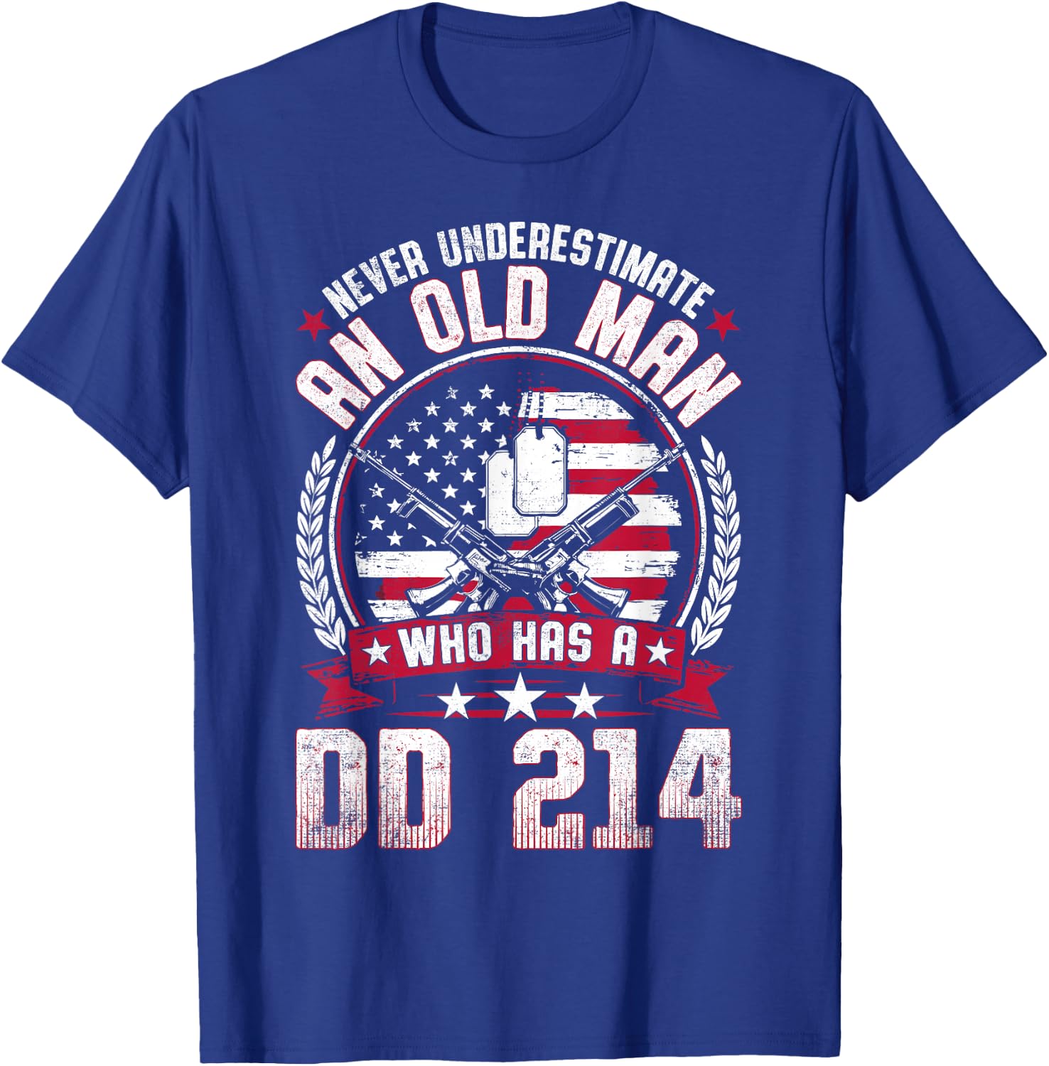 Never Underestimate an Old Man Who Has a DD 214 Veteran T-Shirt - T-Shirt | Royal