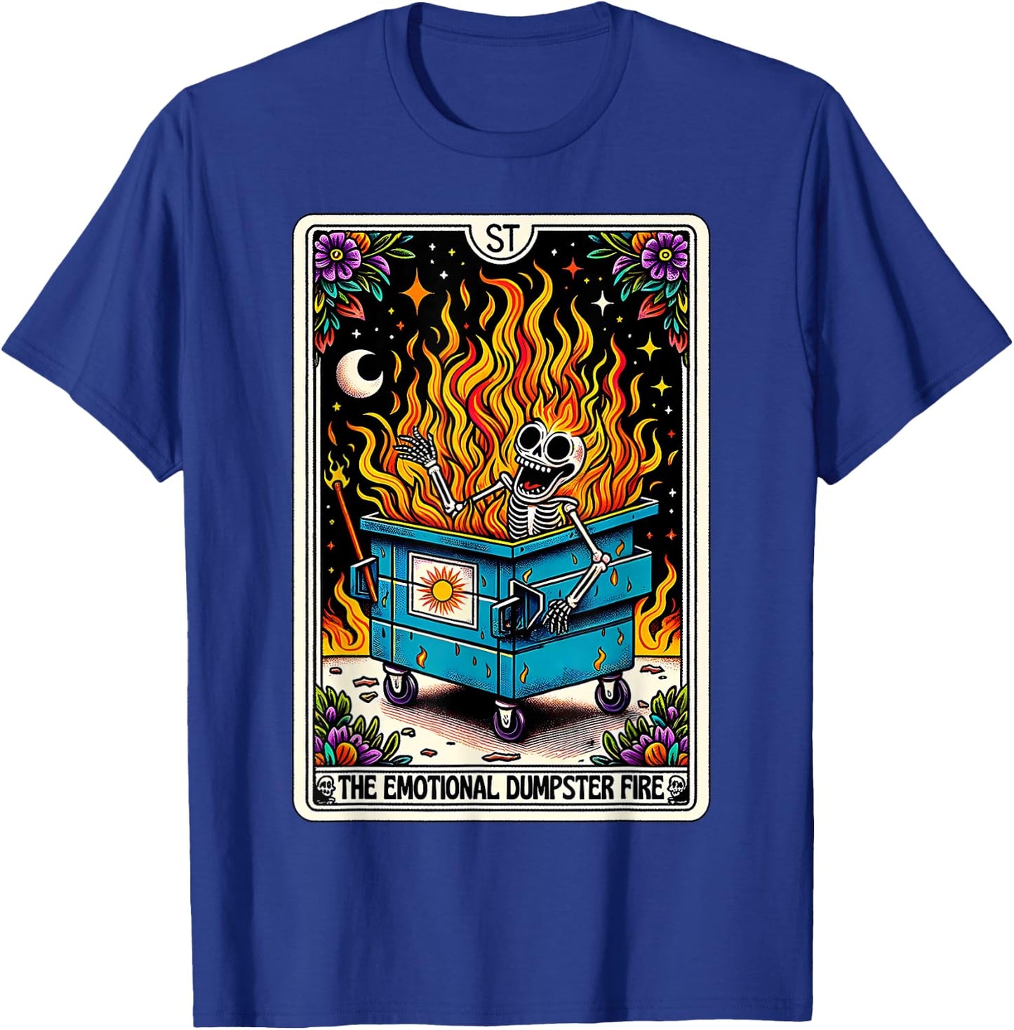 Emotional Dumpster Fire Funny Tarot Card Sarcastic Skeleton T-Shirt - T-Shirt | Royal
