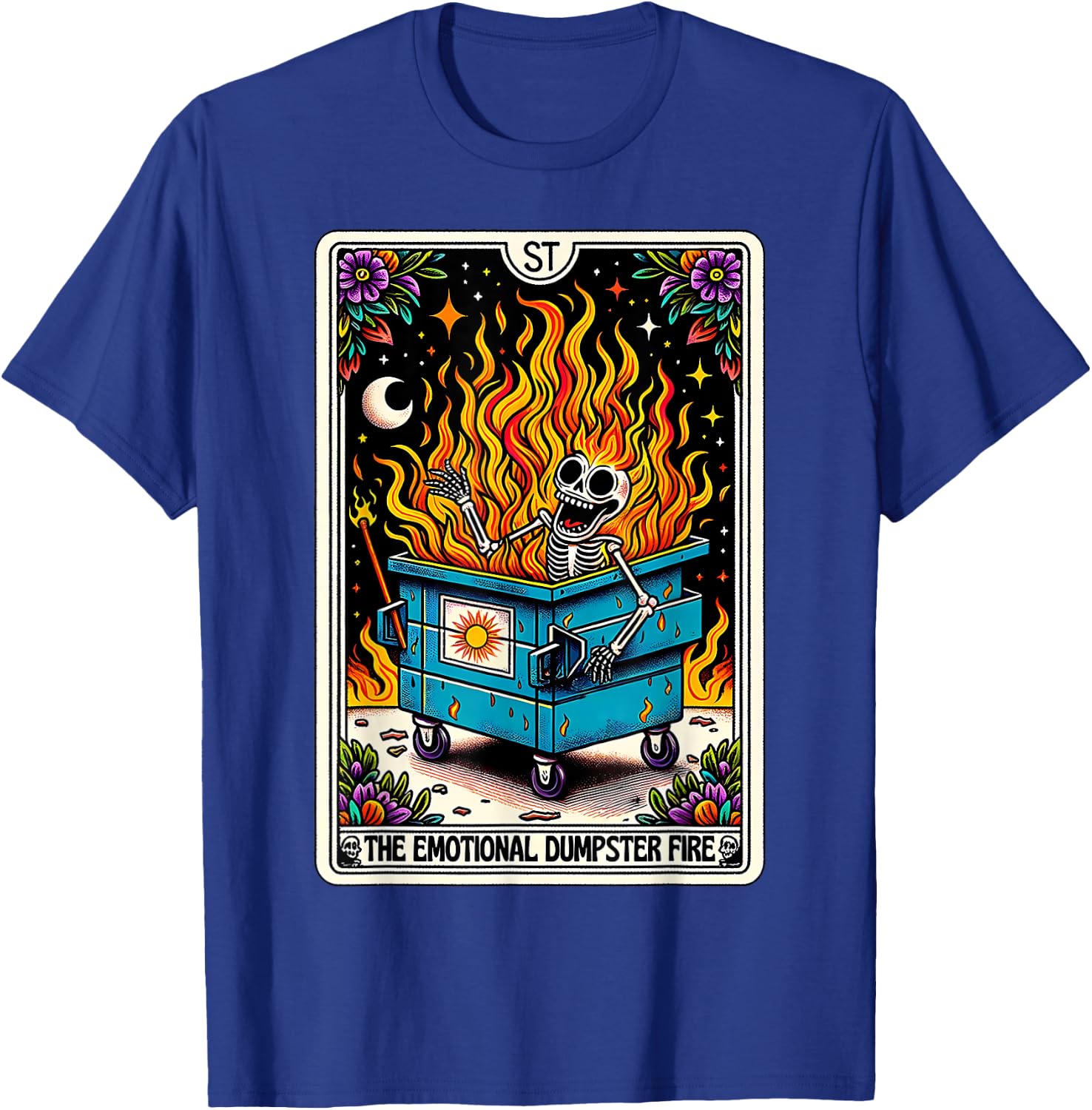 Emotional Dumpster Fire Funny Tarot Card Sarcastic Skeleton T-Shirt - T-Shirt | Royal