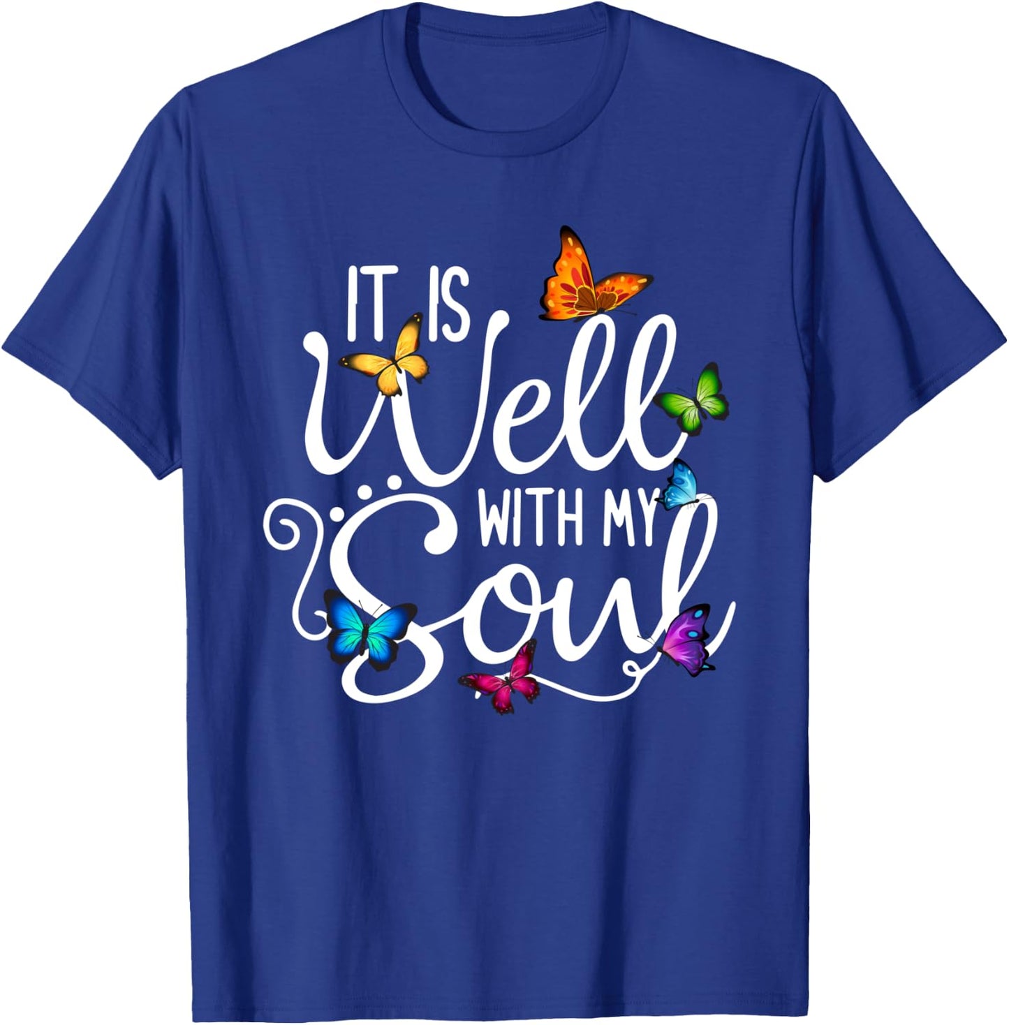 It Is Well With My Soul Christian Hymn - Butterfly Art T-Shirt - T-Shirt | Royal