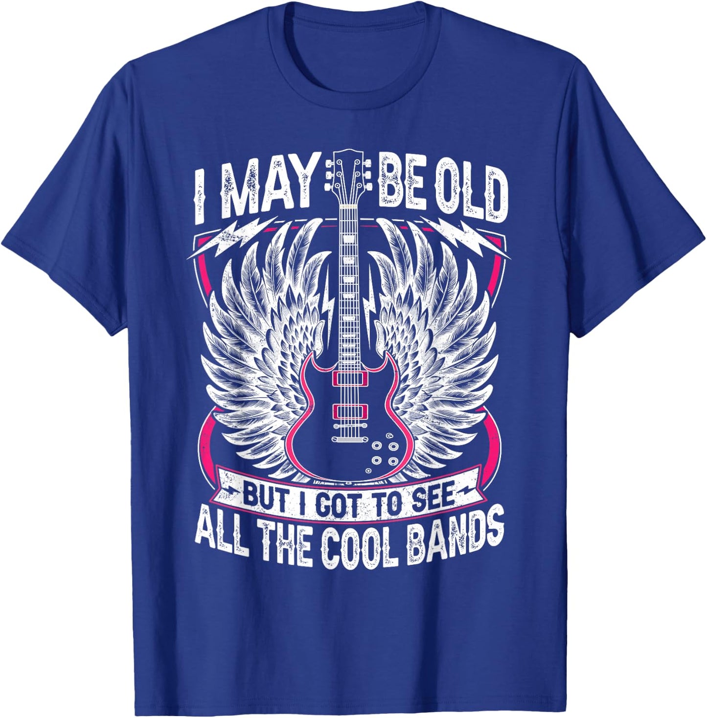 I May Be Old But I Got to See All The Cool Band Rock Concert T-Shirt - T-Shirt | Royal