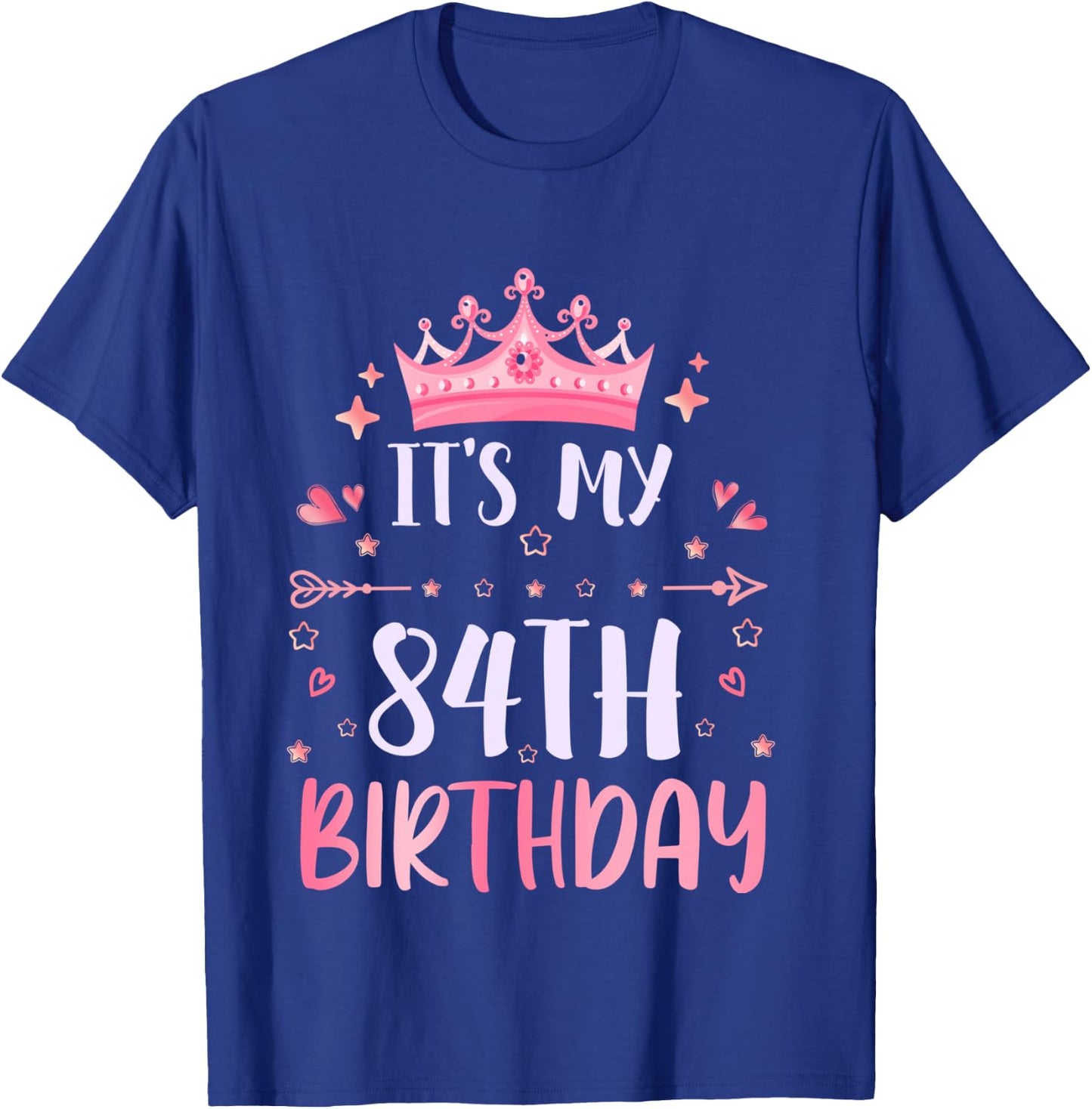 Happy It's My 84th Birthday 84 Years Old Men Women T-Shirt - T-Shirt | Royal