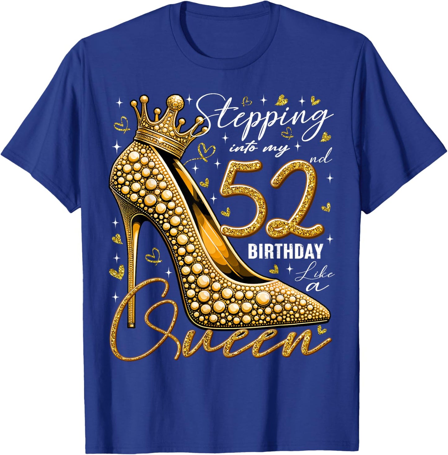 52 Year Old Gifts High Heels Stepping Into My 52nd Birthday T-Shirt - T-Shirt | Royal