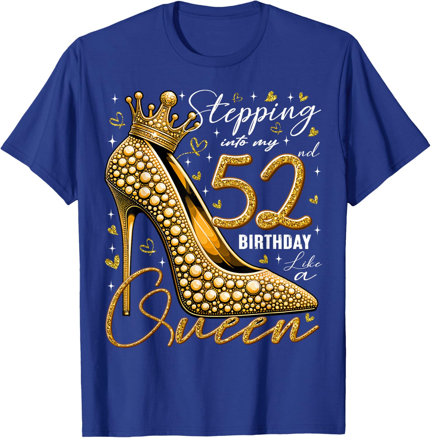 52 Year Old Gifts High Heels Stepping Into My 52nd Birthday T-Shirt - T-Shirt | Royal