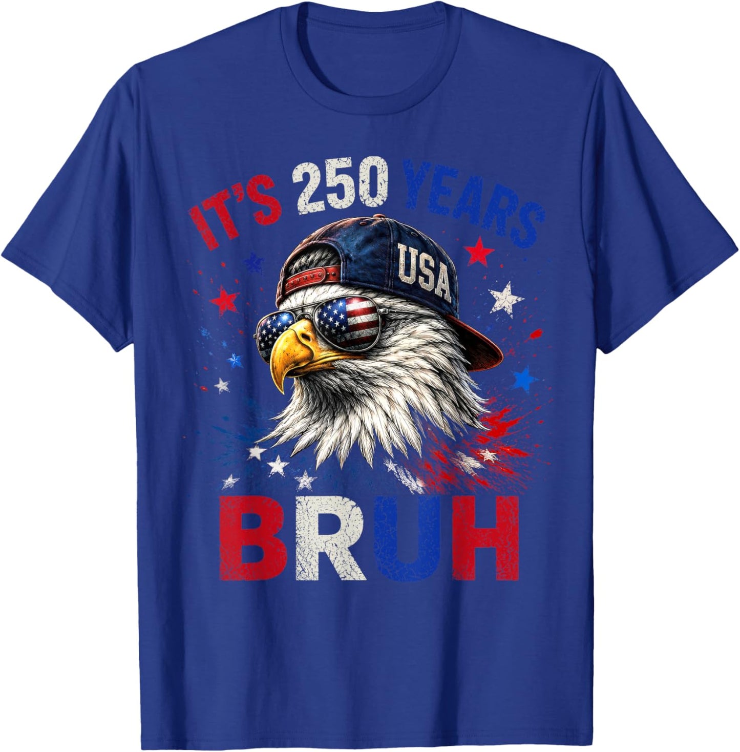 250 Years Bruh Eagle 4th of July American Flag Men Women T-Shirt - T-Shirt | Royal