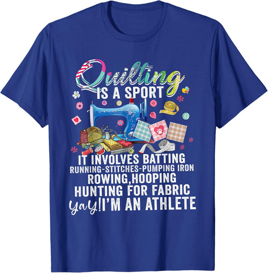 Quilting Is A Sport It Involves Batting Running Pumping Iron T-Shirt - T-Shirt | Royal
