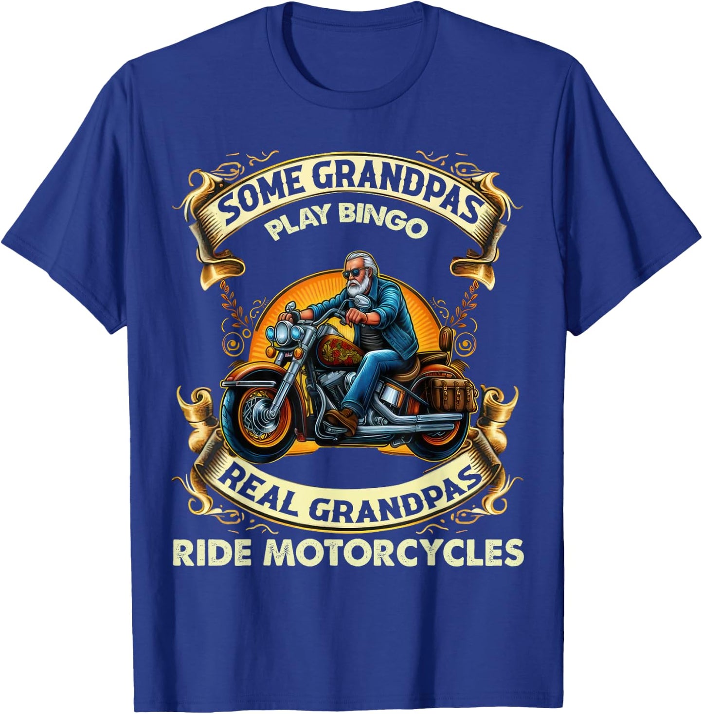 Some Grandpas Play Bingo Real Grandpas Ride Motorcycles Gift T-Shirt - T-Shirt | Royal