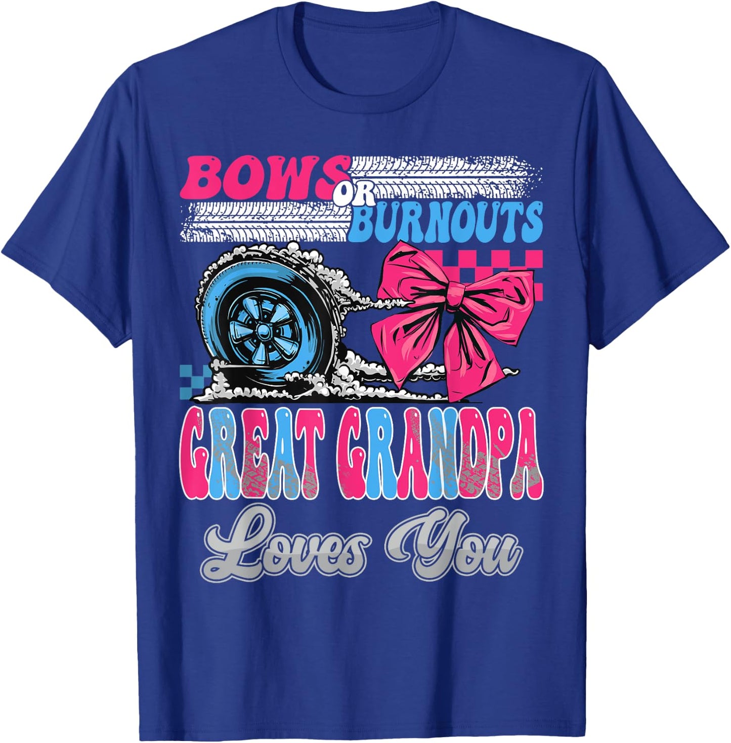 Burnouts or Bows Great Grandpa Loves You Gender Reveal Party T-Shirt - T-Shirt | Royal