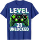 Level 21 Unlocked Shirt Funny Video Gamer Geek 21st Birthday T-Shirt - T-Shirt | Royal