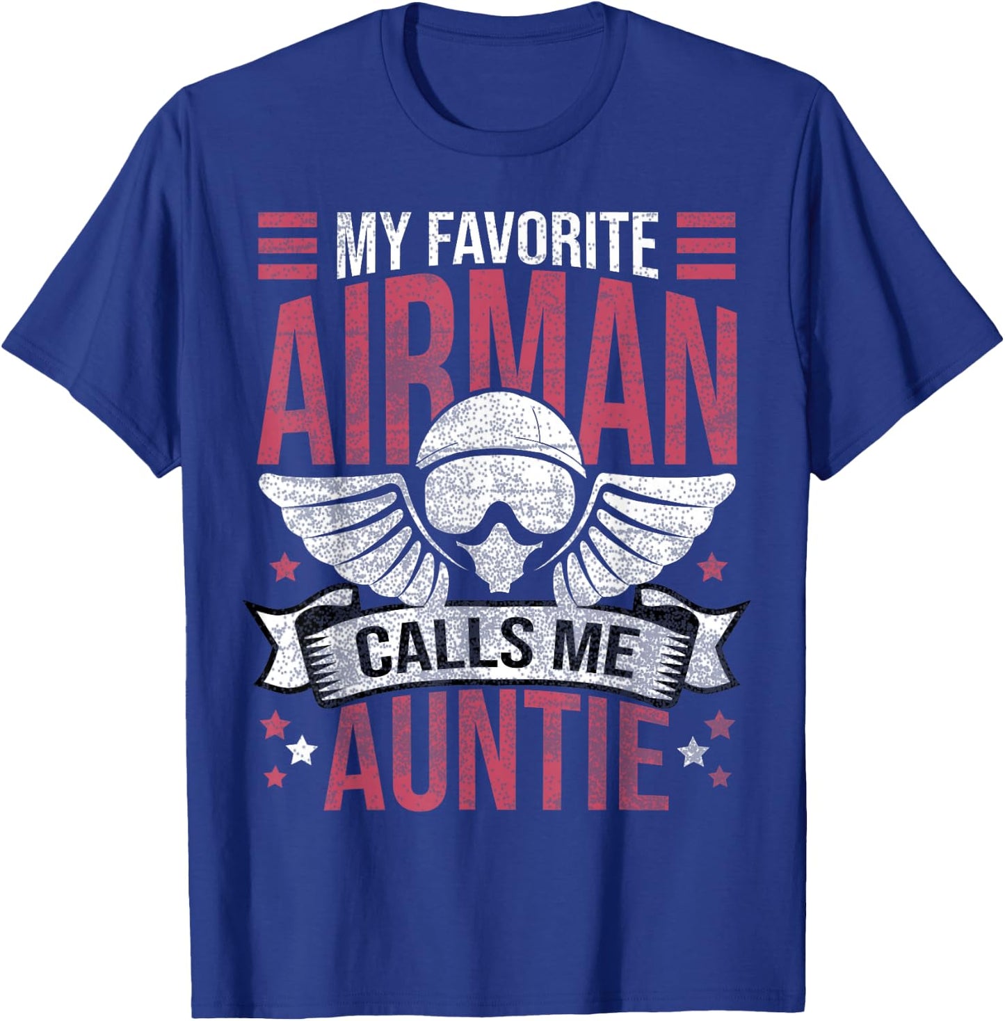 My Favorite Airman Calls Me Auntie|Proud Airman Aunt T-Shirt - T-Shirt | Royal