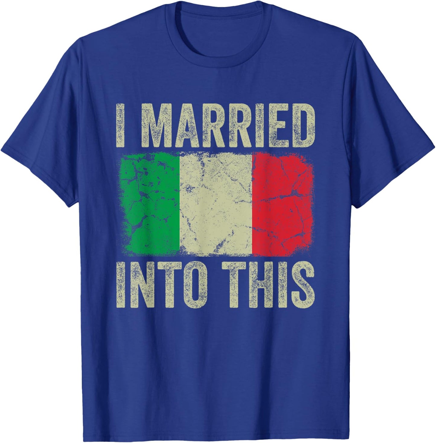 I Married Into This Italian Flag Funny In Law Wedding Photo T-Shirt - T-Shirt | Royal