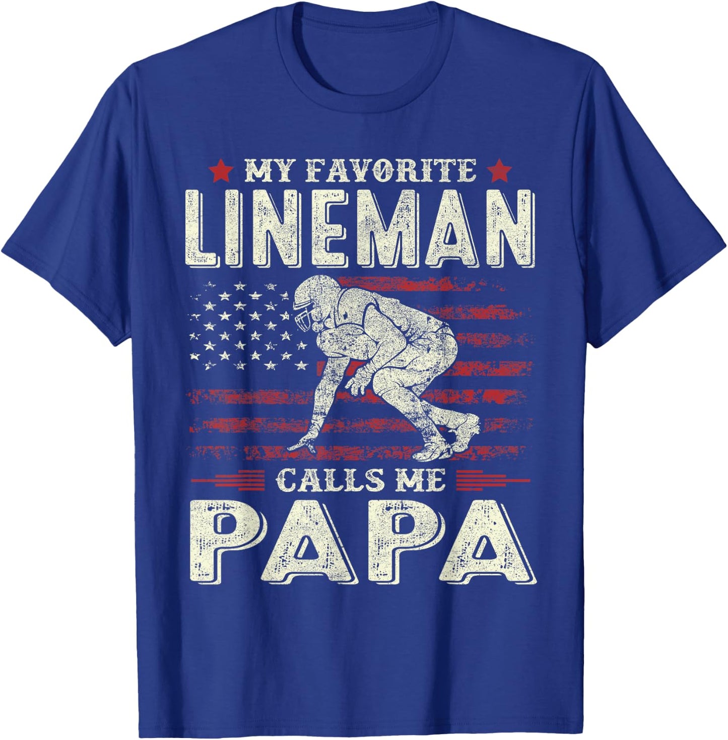 Father's Day Favorite Lineman Calls Me Papa US Flag Football T-Shirt - T-Shirt | Royal