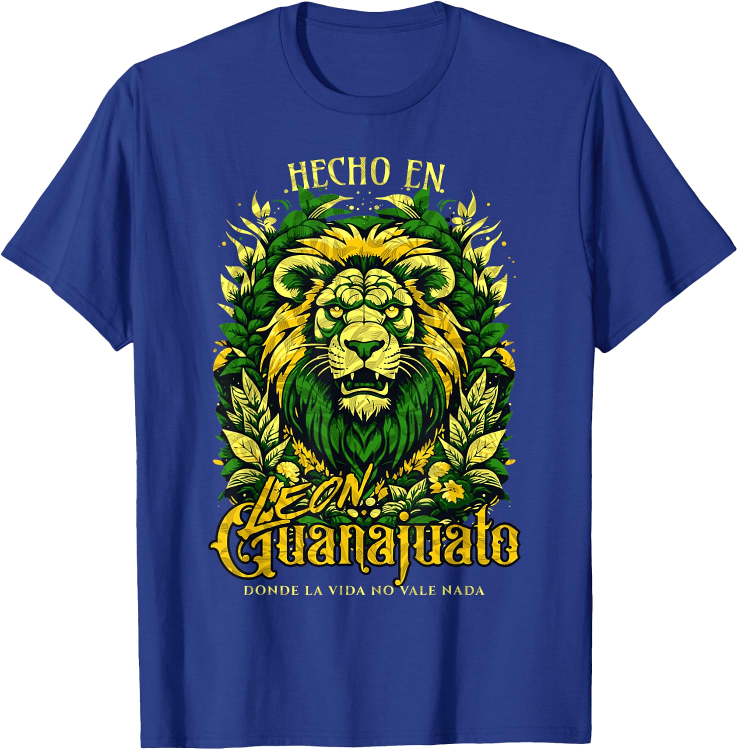 Soy de Leon Guanajuato, Hecho en Leon Guanajuato T-Shirt - T-Shirt | Royal