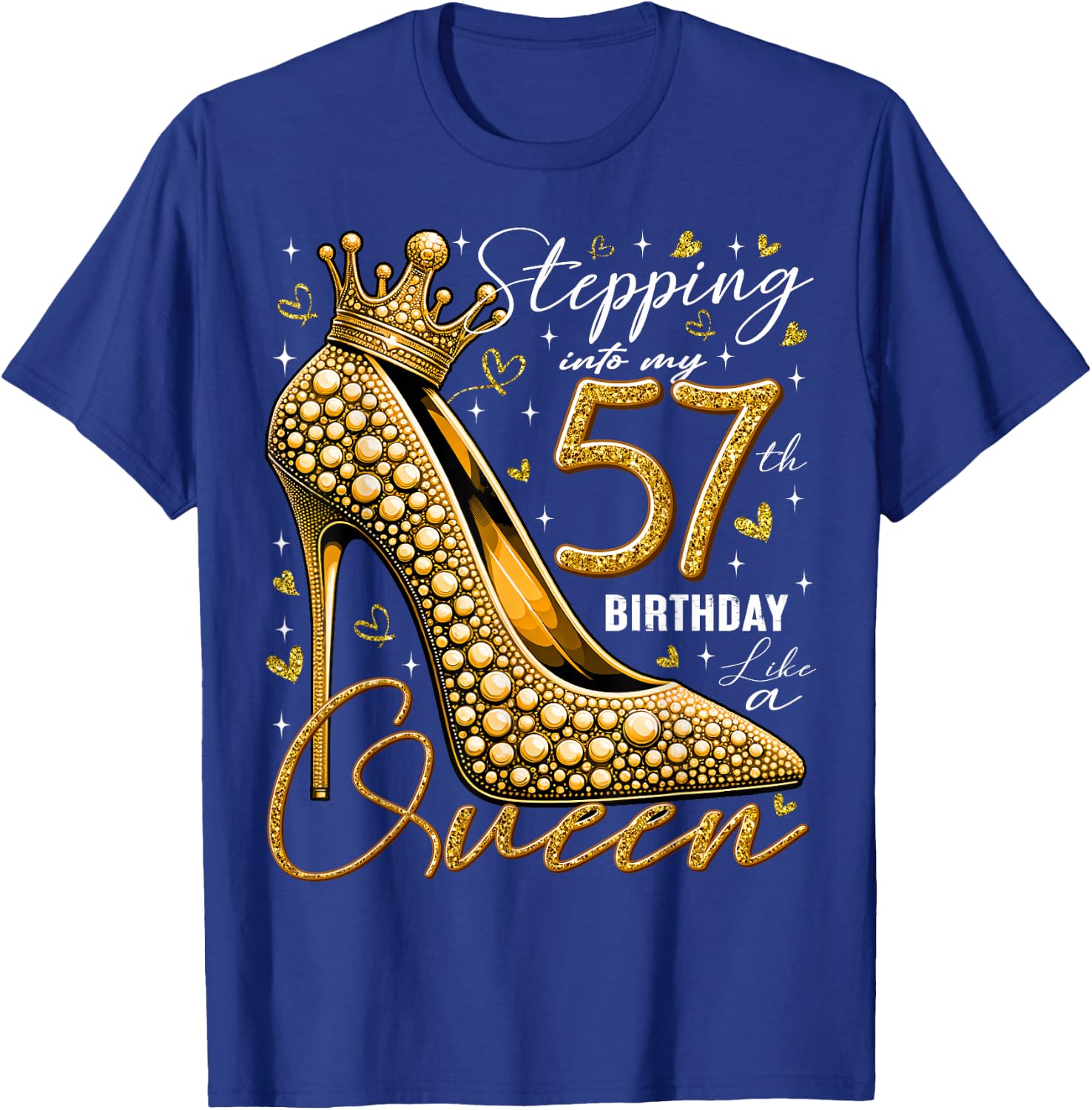 57 Year Old Gifts High Heels Stepping Into My 57th Birthday T-Shirt - T-Shirt | Royal