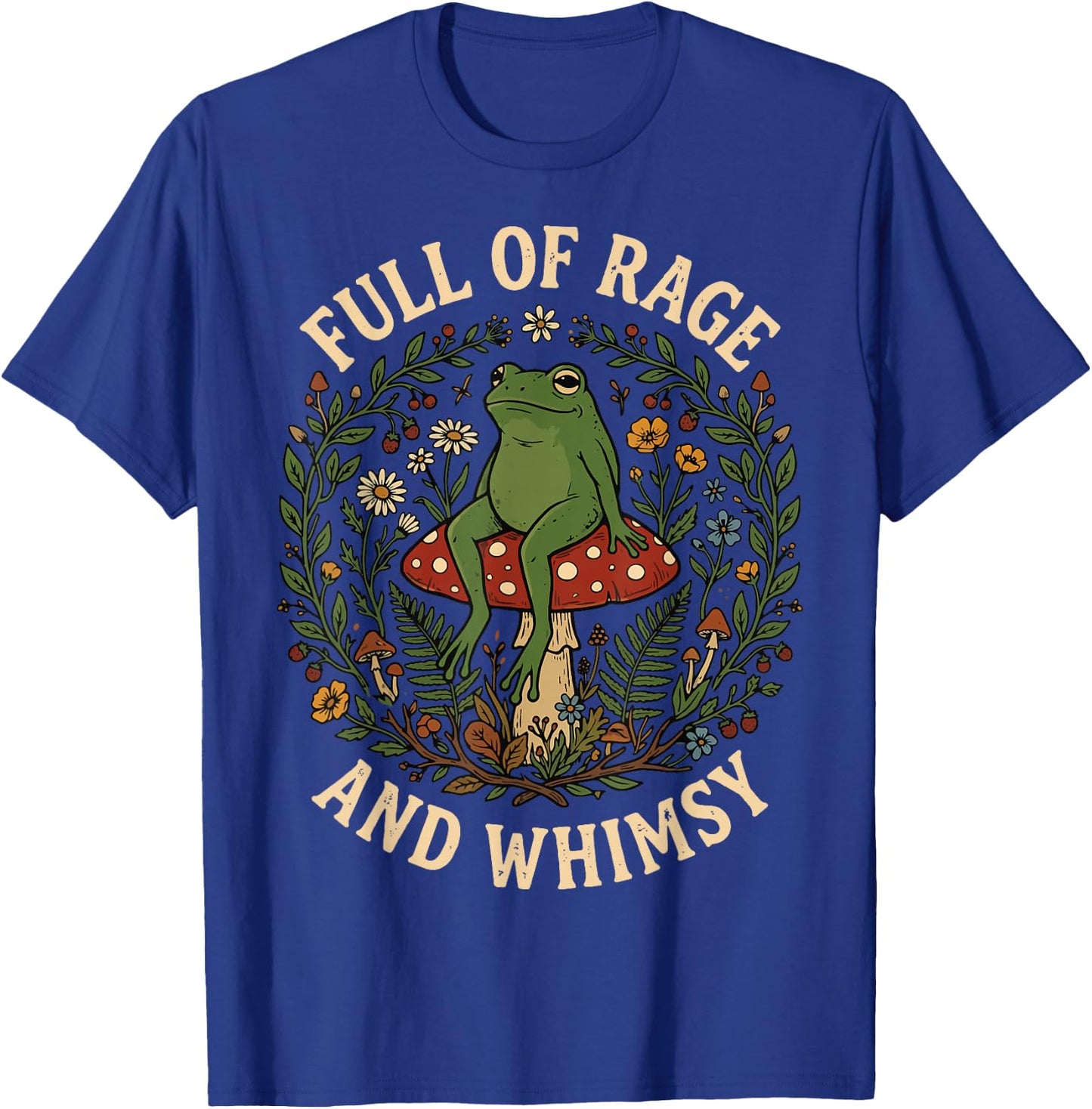 Full of Rage and Whimsy T-Shirt - T-Shirt | Royal