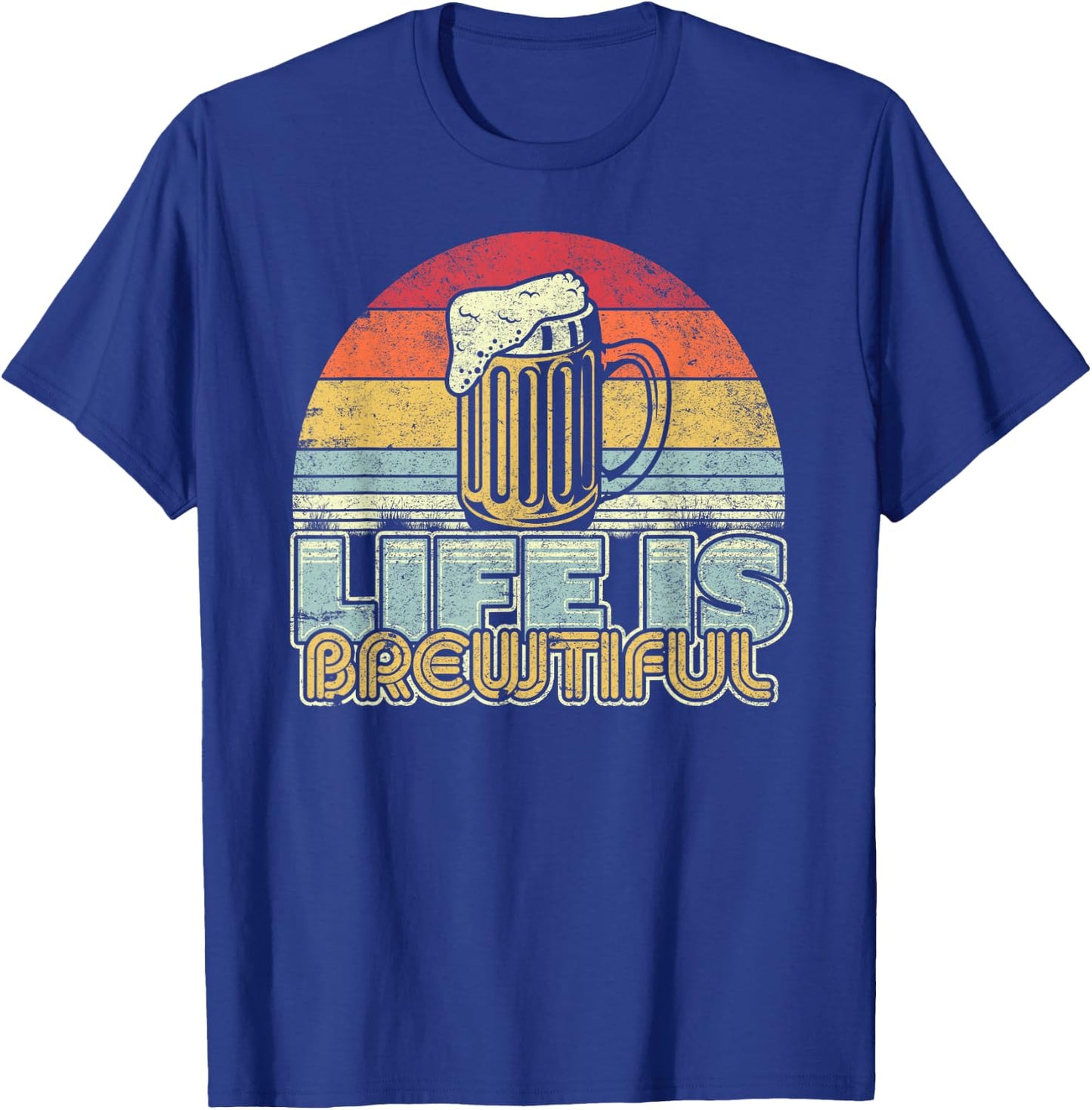 Life Is Brewtiful Beer Funny Drinking Shirt Vintage T-Shirt - T-Shirt | Royal