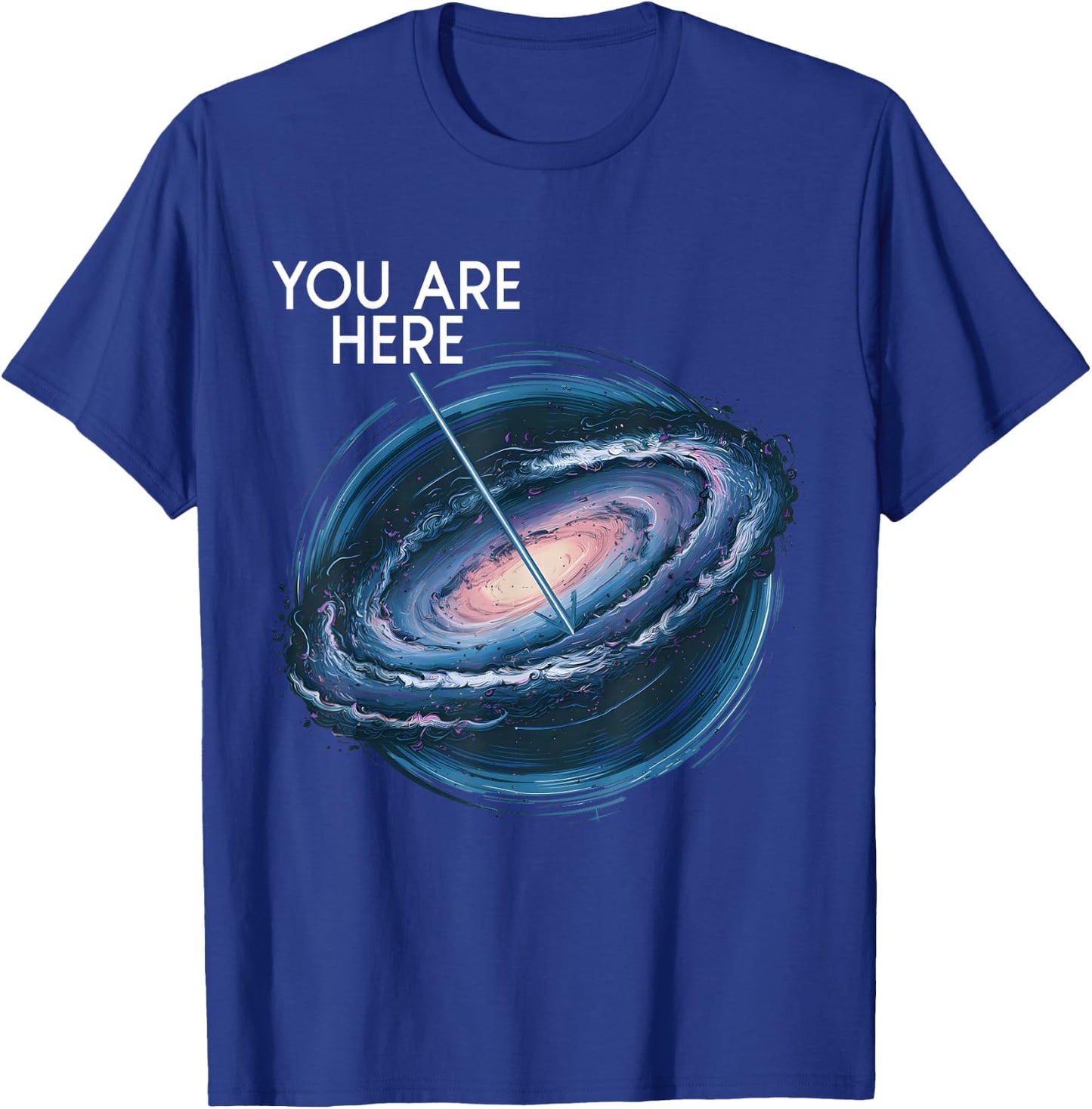 You are Here Milky Way Funny Galaxy Astronomy Men Women Kids T-Shirt - T-Shirt | Royal