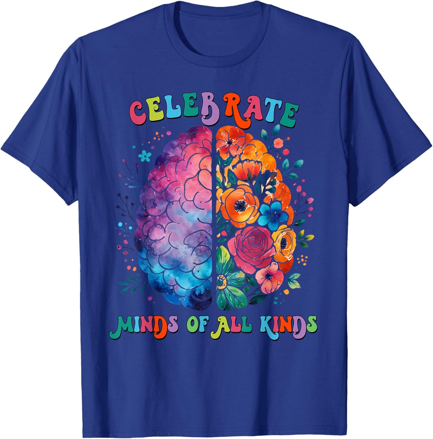Celebrate Minds Of All Kinds Mental Health Autism Awareness T-Shirt - T-Shirt | Royal