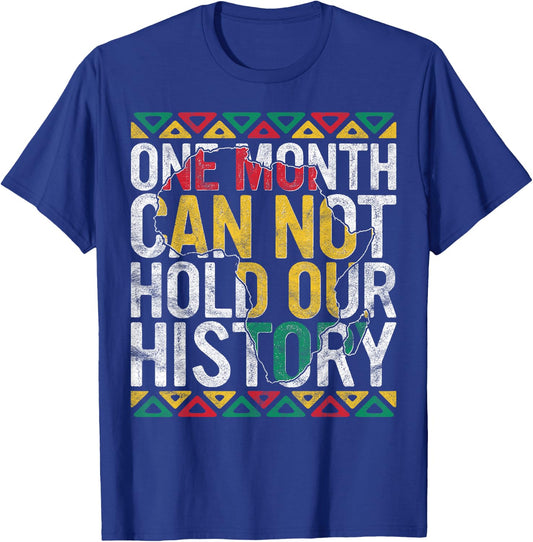 One Month Can't Hold Our History Gift Black Pride African T-Shirt - T-Shirt | Royal