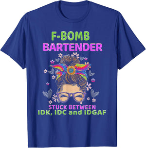 F-bomb Bartender Stuck Between IDK IDC And IDGAF T-Shirt - T-Shirt | Royal