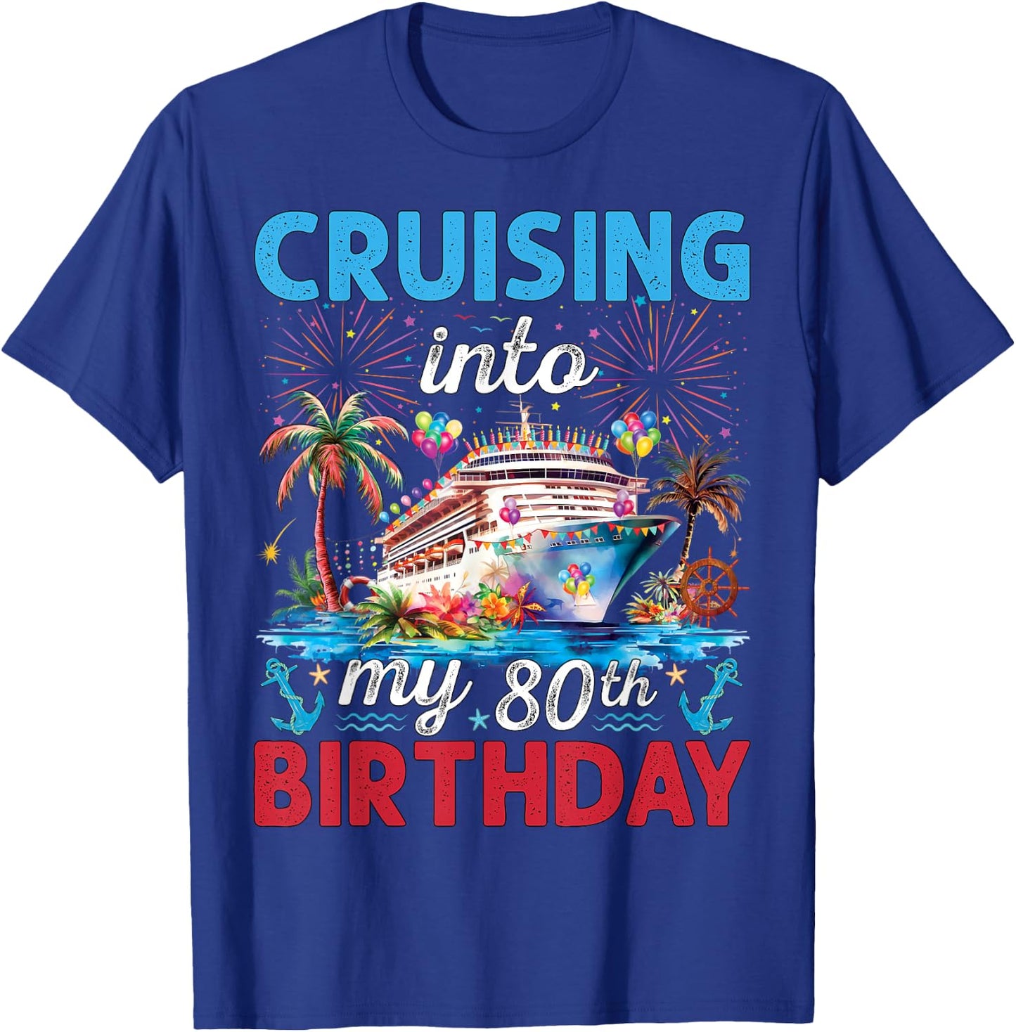 80th Birthday Cruise My 80 Year Old Cruising Into Birthday T-Shirt - T-Shirt | Royal