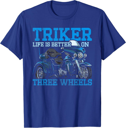 Triker - Life Is Better On Three Wheels - Motorcycle Trike T-Shirt - T-Shirt | Royal