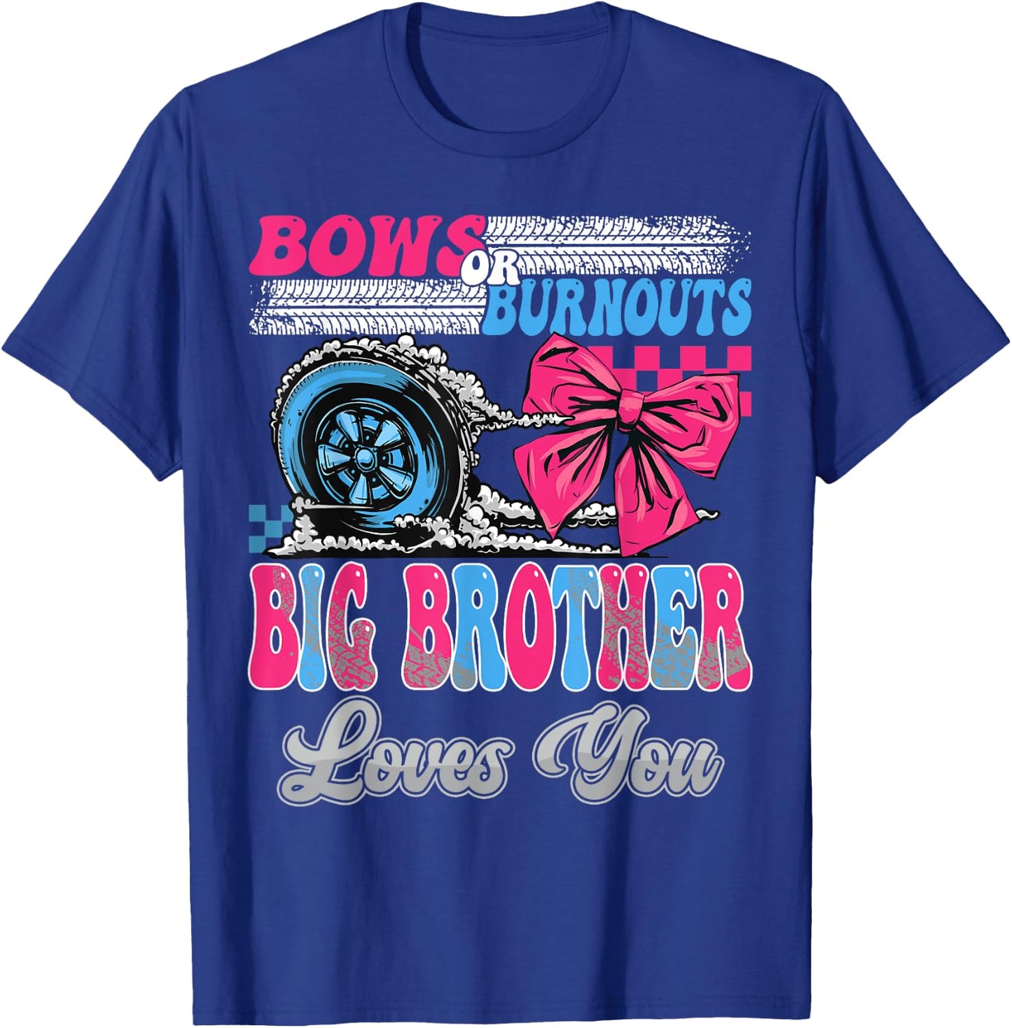 Burnouts or Bows Big Brother Loves You Gender Reveal Party T-Shirt - T-Shirt | Royal