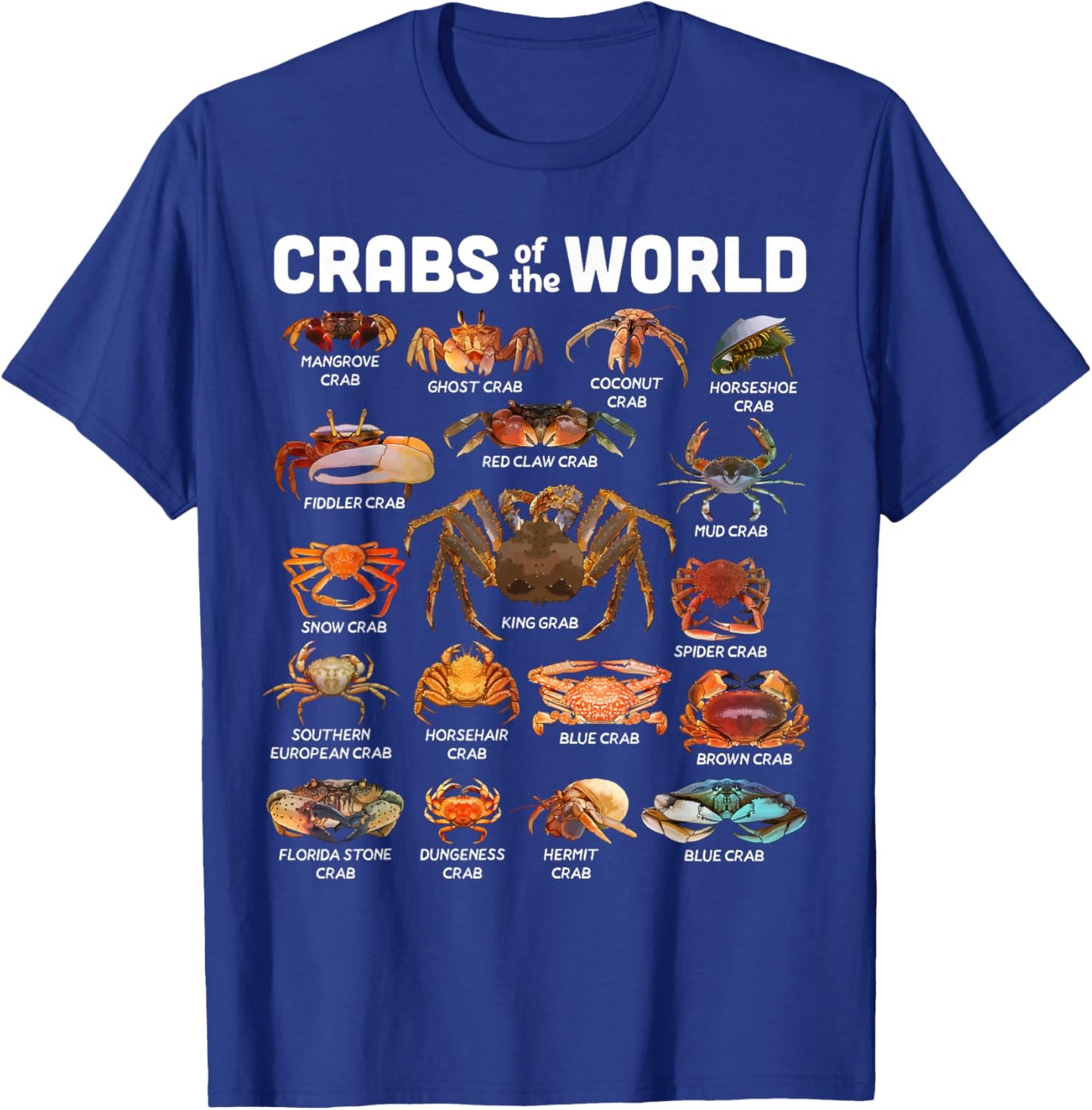 Crab Shirt Crabs of The World Types of Crabs Funny Crabbing T-Shirt - T-Shirt | Royal