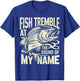 Fish Tremble at the Sound of My Name Fishing T-Shirt - T-Shirt | Royal