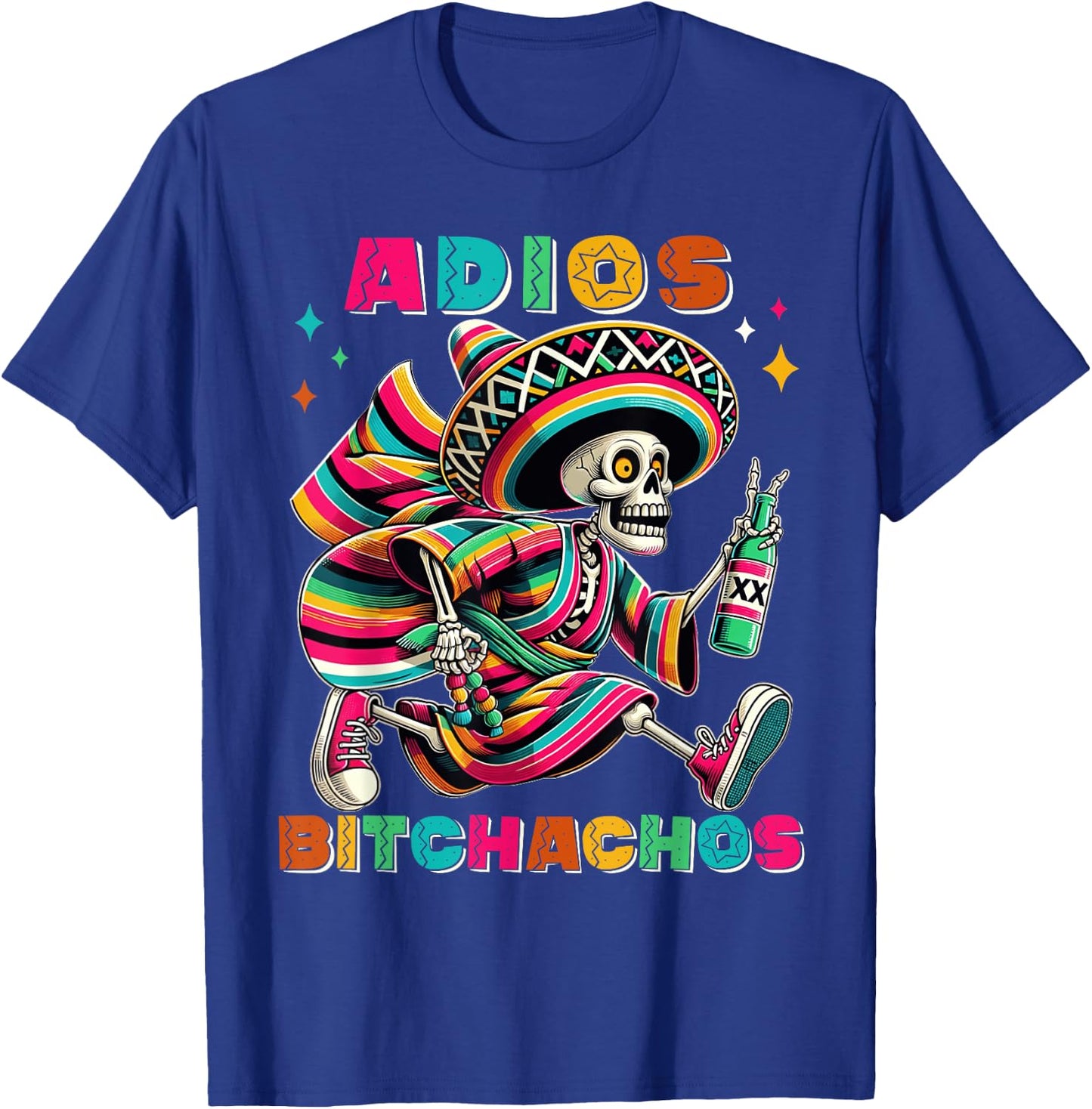 Adios Bitchachos Funny Cinco De Mayo Drinking Men Woman T-Shirt - T-Shirt | Royal