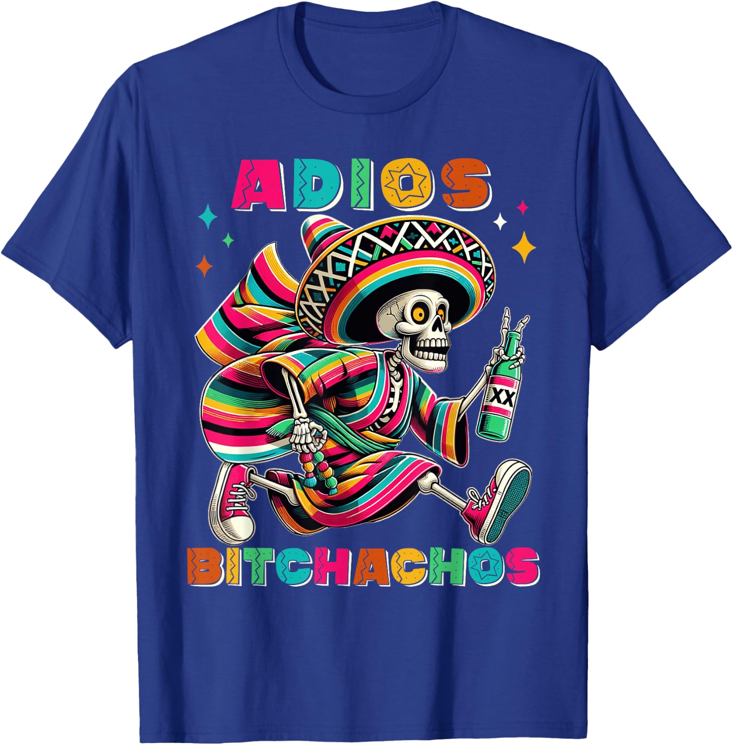 Adios Bitchachos Funny Cinco De Mayo Drinking Men Woman T-Shirt - T-Shirt | Royal