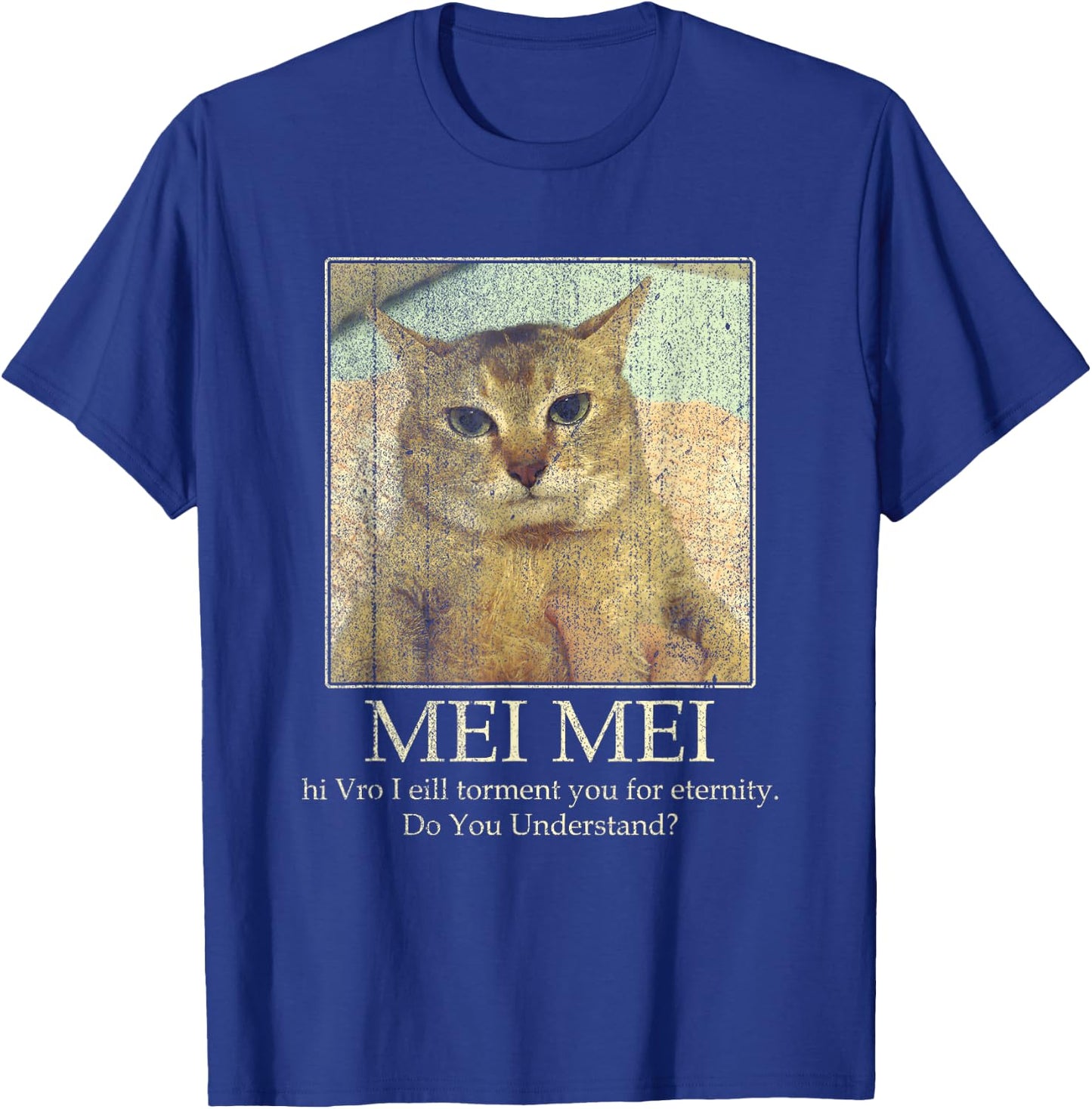 Mei Mei Cat Lover Do You Understand Cat Meme Men Women T-Shirt - T-Shirt | Royal