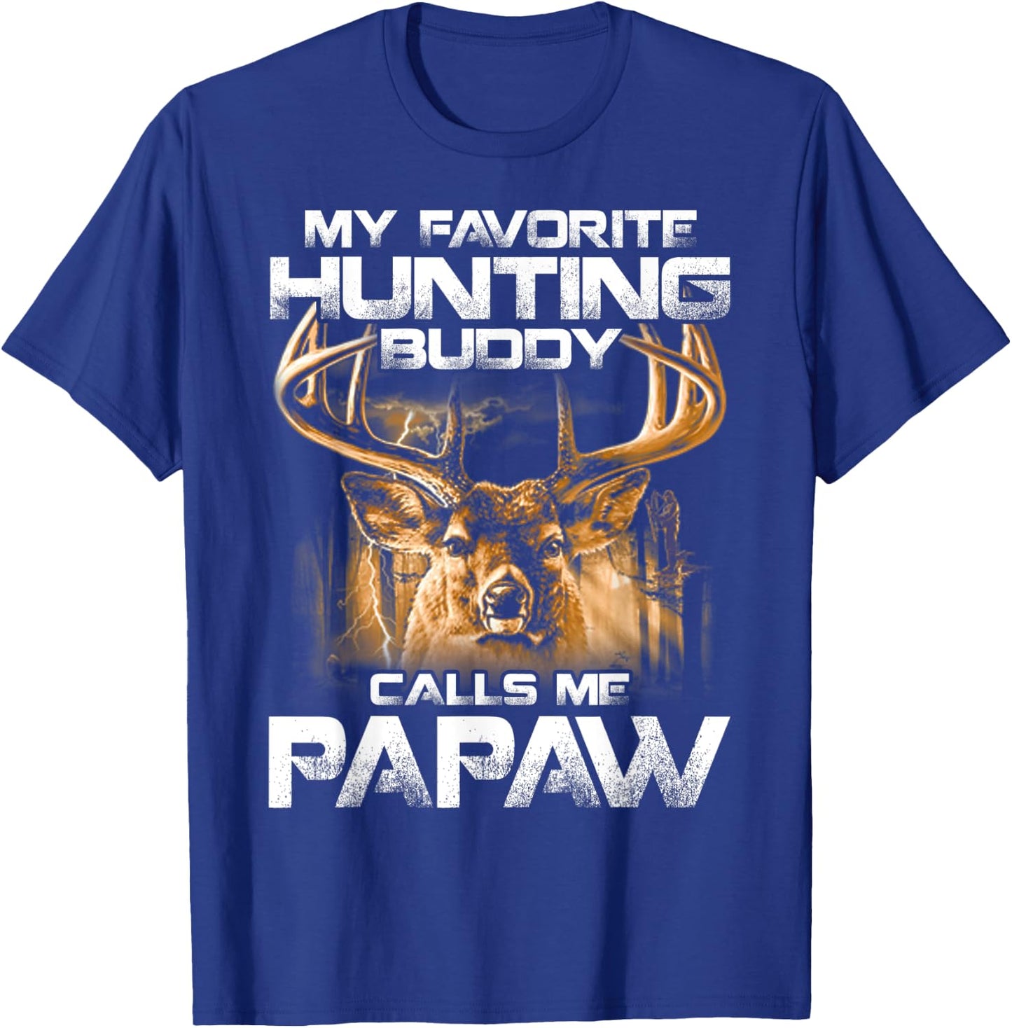 My Favorite Hunting Buddy Calls Me Papaw T-Shirt - T-Shirt | Royal