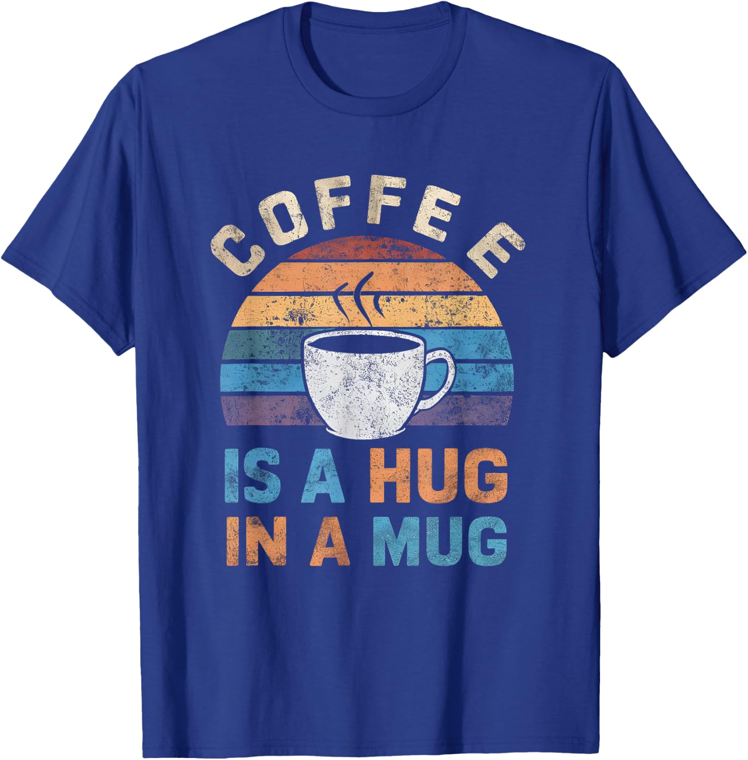 Cute Coffee Is a Hug in a Mug Women Men Cafe Lover T-Shirt - T-Shirt | Royal