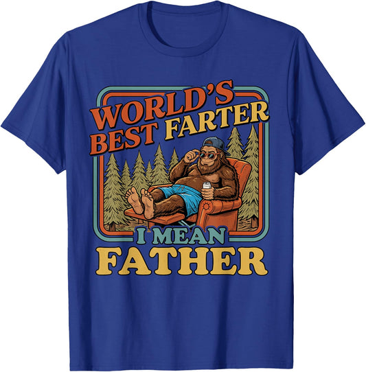 World's Best Farter I Mean Father Funny Bigfoot Fathers Day T-Shirt - T-Shirt | Royal