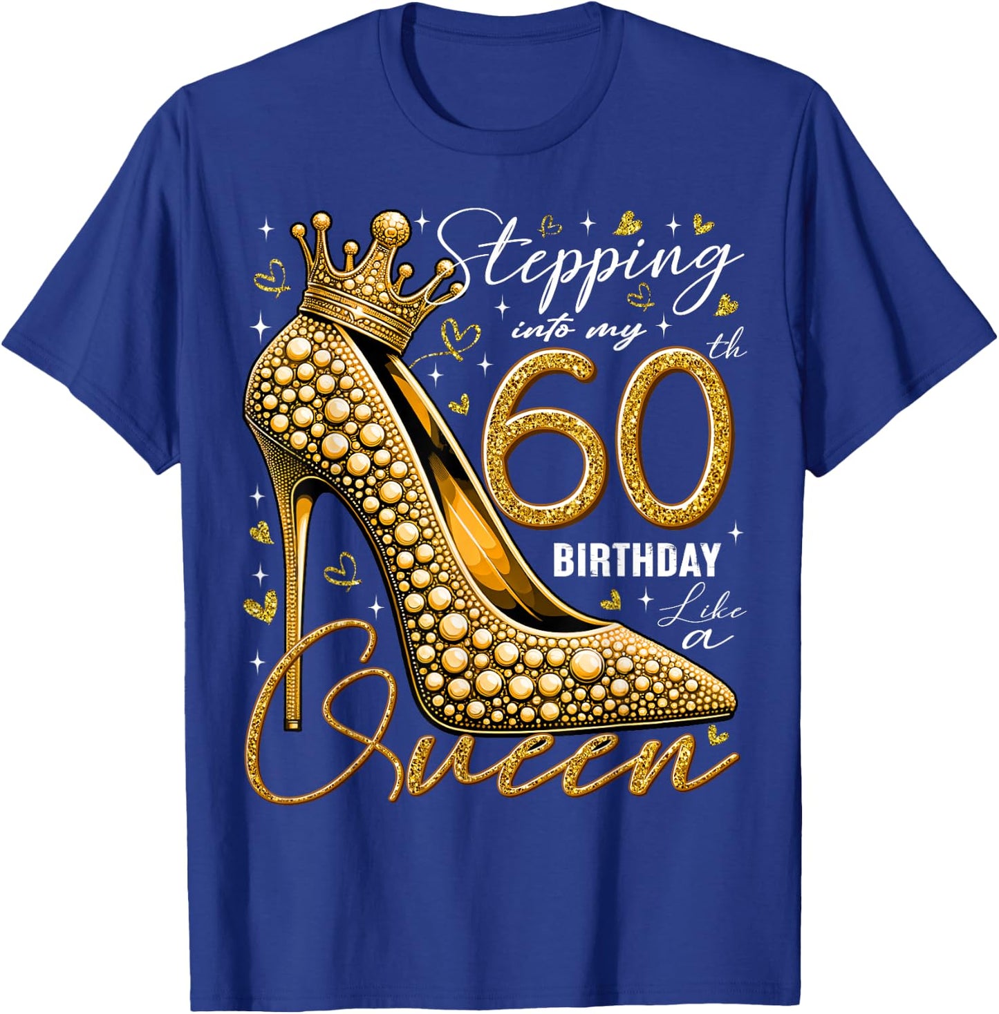 60 Year Old Gifts High Heels Stepping Into My 60th Birthday T-Shirt - T-Shirt | Royal