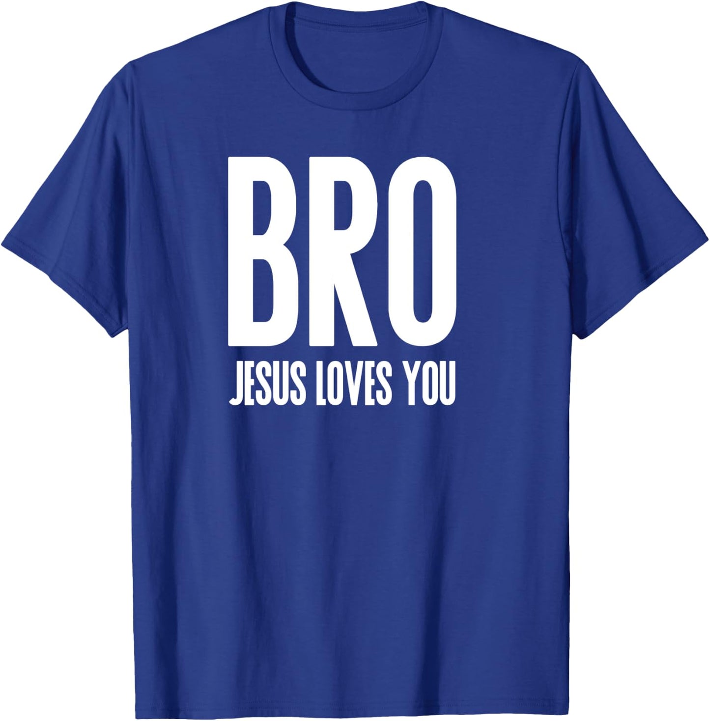 Bro Jesus Loves You Christian T-Shirt - T-Shirt | Royal
