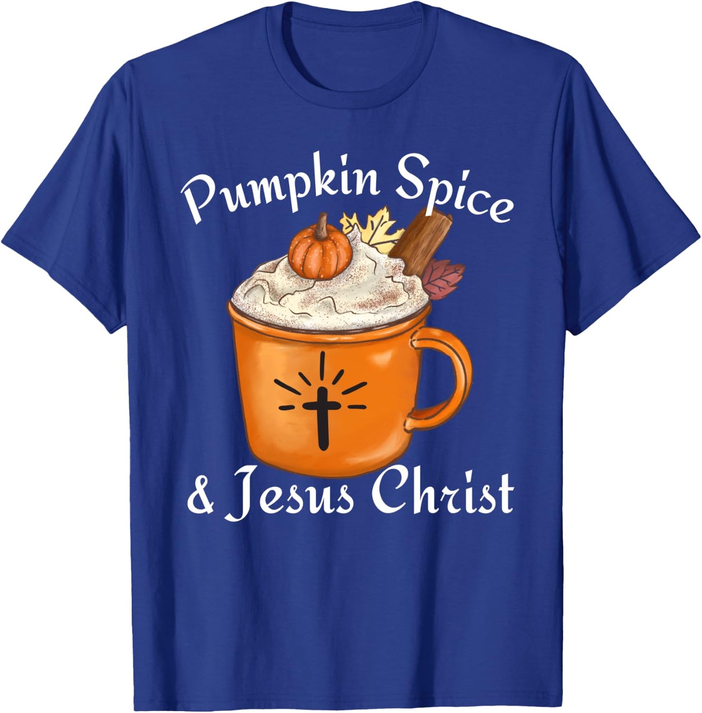 Fall Season Cute Pumpkin Spice And Jesus Christ Thanksgiving T-Shirt - T-Shirt | Royal