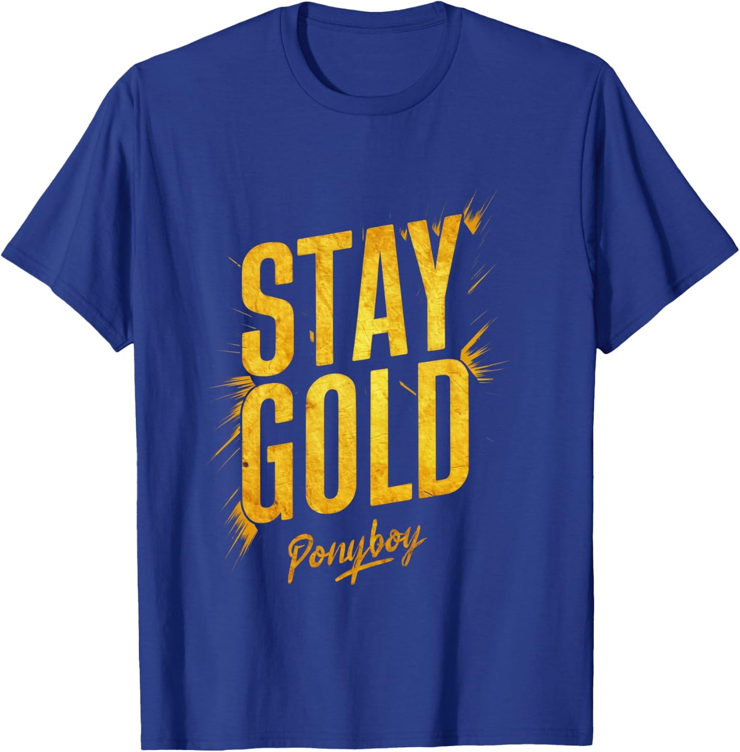 Stay Gold Ponyboy Classic 80s Outsider T-Shirt - T-Shirt | Royal