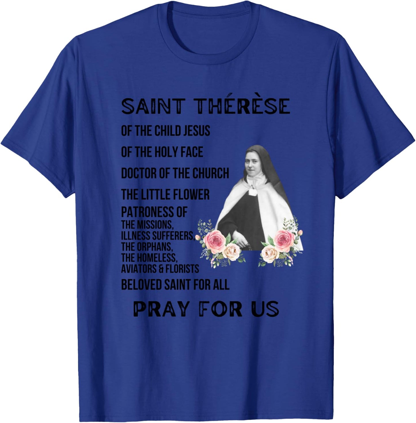 St Therese of the Child Jesus, Little Flower, Catholic Saint T-Shirt - T-Shirt | Royal