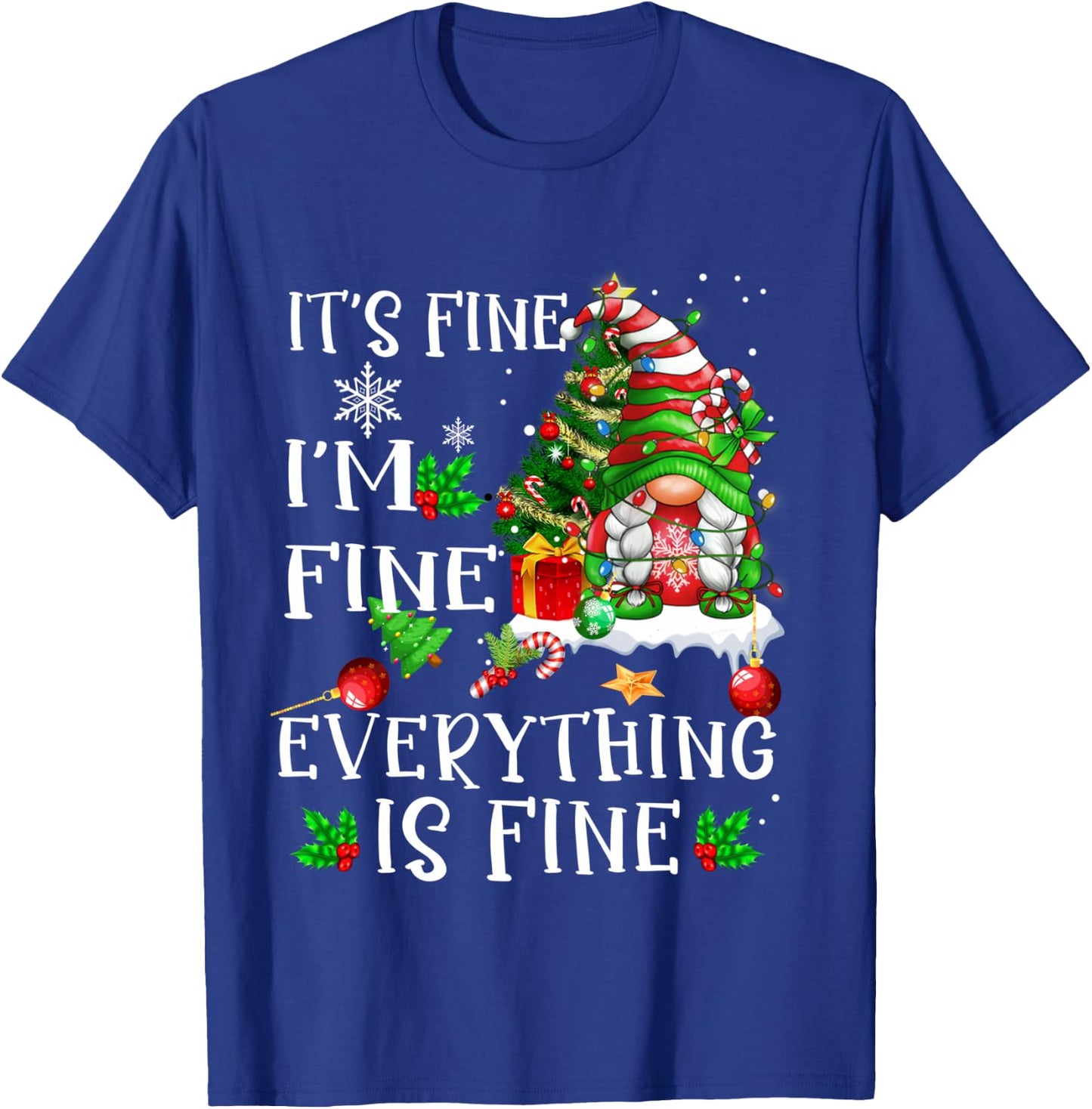 It's Fine I'm Fine Everything Is Fine Funny Gnome Xmas light T-Shirt - T-Shirt | Royal