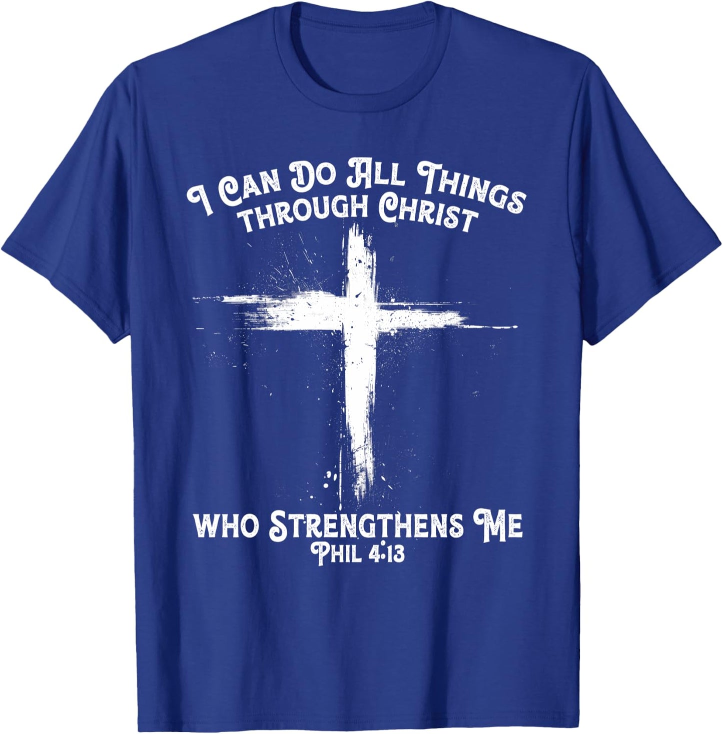 I Can Do All Things through Christ Who Strengthens Me Cross T-Shirt - T-Shirt | Royal